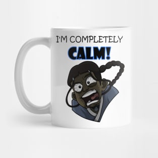 I'm completely calm Mug